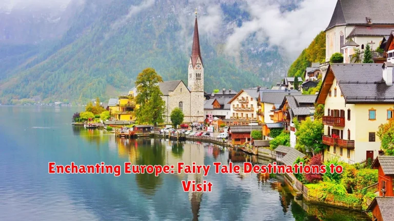 Enchanting Europe: Fairy Tale Destinations to Visit